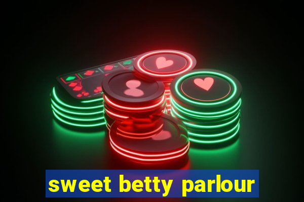 sweet betty parlour